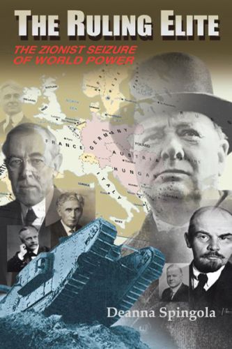 The Ruling Elite The Zionist Seizure Of World Power Deanna Spingola