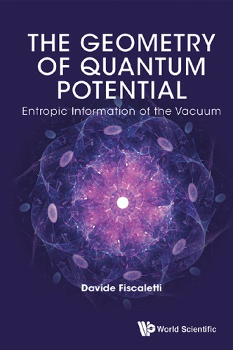 The Geometry Of Quantum Potential Entropic Information Of The Vacuum Fiscaletti