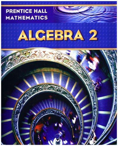 Algebra 2 Student Edition Hall Basia Kennedy Dan Ramirez Alma Mcnemar