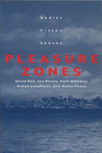 Pleasure Zones Bodies Cities Spaces David Bell Jon Binnie