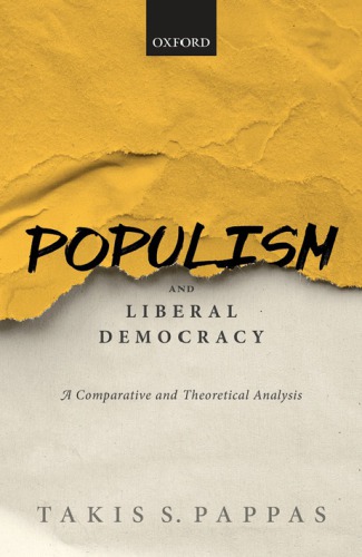 Populism And Liberal Democracy A Comparative And Theoretical Analysis Takis S Pappas