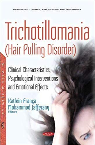 Trichotillomania Hair Pulling Disorder Clinical Characteristics Psychological Interventions And Emotional Effects 1st Edition Katlein Frana