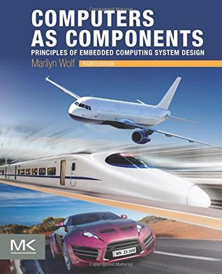 Computers As Components Principles Of Embedded Computing System Design 4th Edition Marilyn Wolf