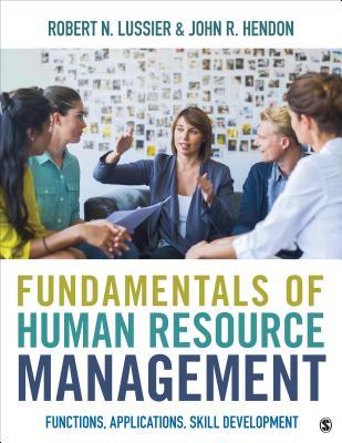 Fundamentals Of Human Resource Management Functions Applications Skill Development Paperback Robert N Lussier John R Hendon