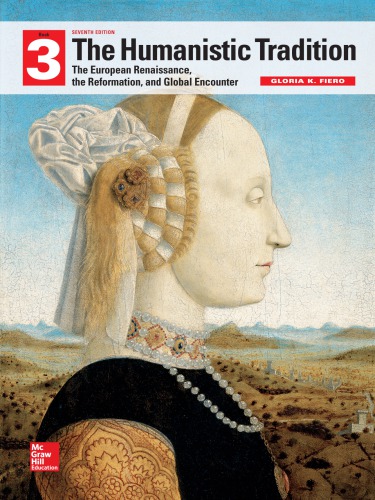 The Humanistic Tradition Book 3 European Renaissance Reformation Global Encounter Unbound Gloria K Fiero