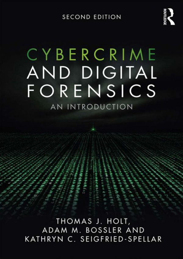 Cybercrime And Digital Forensics An Introduction Paperback Thomas J Holt Adam M Bossler Kathryn Seigfriedspellar