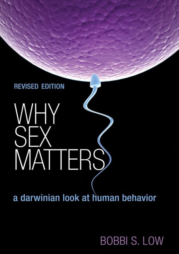 Why Sex Matters A Darwinian Look At Human Behavior Revised Edition Paperback Bobbi S Low