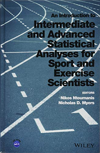 An Introduction To Intermediate And Advanced Statistical Analyses For Sport And Exercise Scientists Nikos Ntoumanis