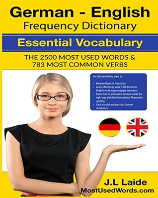 German English Frequency Dictionary Essential Vocabulary 2500 Most Used Words 783 Most Common Verbs Paperback J L Laide