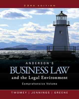 Andersons Business Law And The Legal Environment Comprehensive Volume Hardcover David P Twomey Marianne M Jennings Stephanie M Greene