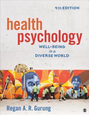 Health Psychology Wellbeing In A Diverse World Hardcover Regan A R Gurung