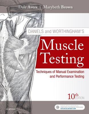 Daniels And Worthinghams Muscle Testing Techniques Of Manual Examination And Performance Testing Hardcover Dale Avers Marybeth Brown