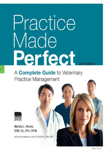 Practice Made Perfect A Complete Guide To Veterinary Practice Management Paperback Marsha L Heinke
