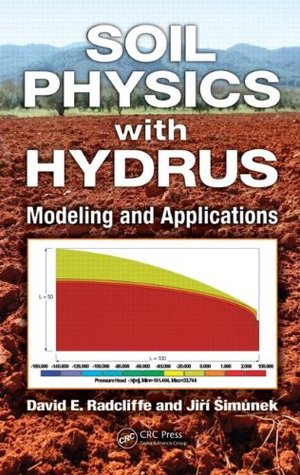 Soil Physics With Hydrus Modeling And Applications Hardcover David Radcliffe Jiri Simunek