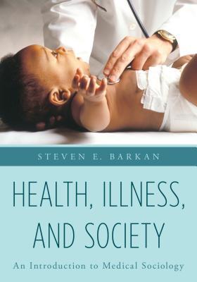 Health Illness And Society An Introduction To Medical Sociology Hardcover Steven E Barkan
