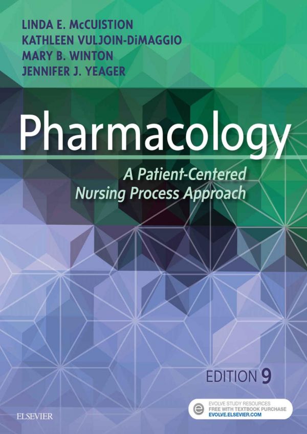 Pharmacology A Patientcentered Nursing Process Approach 9th Edition Linda E Mccuistion Jennifer J Yeager Mary Beth Winton Kathleen Dimaggio