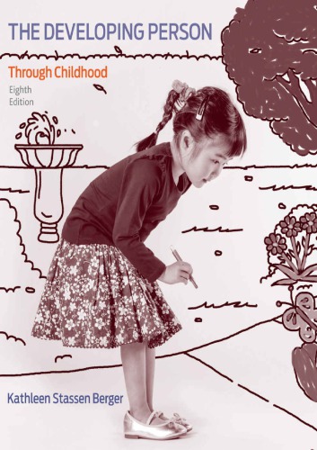 The Developing Person Through Childhood 8th Ed Eighth Kathleen Stassen Berger