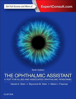 The Ophthalmic Assistant A Text For Allied And Associated Ophthalmic Personnel 10th Ed 10th Edition Harold A Stein