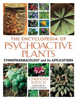 The Encyclopedia Of Psychoactive Plants Ethnopharmacology And Its Applications Hardcover Christian Rtsch