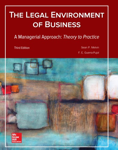 The Legal Environment Of Business A Managerial Approach Theory To Practice 3rd Sean P Melvin F E Guerrapujol