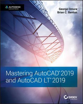 Mastering Autocad 2019 And Autocad Lt 2019 Paperback George Omura Brian C Benton
