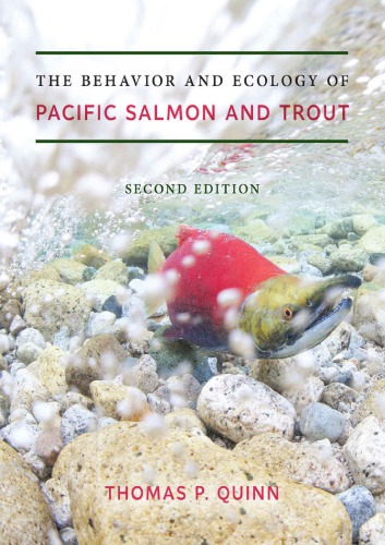 The Behavior And Ecology Of Pacific Salmon And Trout 2nd Thomas P Quinn
