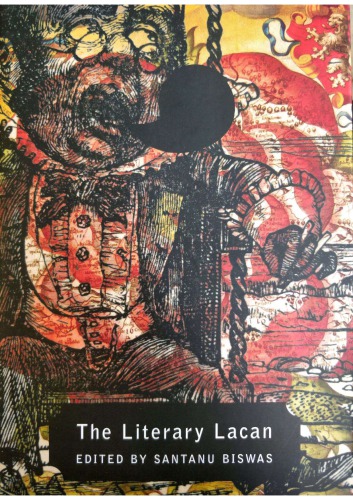 The Literary Lacan From Literature To Lituraterre And Beyond Santanu Biswas Editor