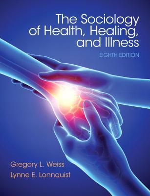 Sociology Of Health Healing And Illness Paperback Gregory L Weiss Lynne E Lonnquist