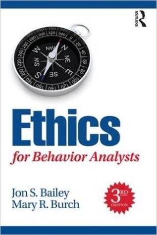 Ethics For Behavior Analysts 3rd Edition Jon Bailey Mary Burch