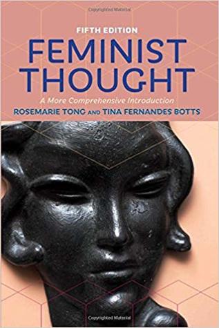 Feminist Thought A More Comprehensive Introduction Paperback Rosemarie Putnam Tong Tina Fernandes Botts