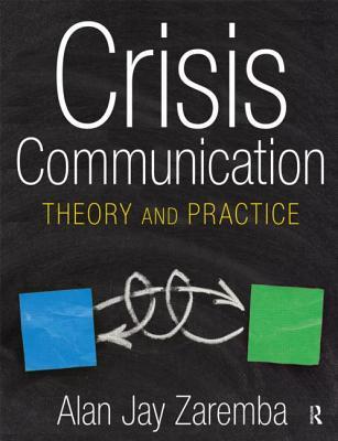 Crisis Communication Theory And Practice Paperback Alan Jay Zaremba
