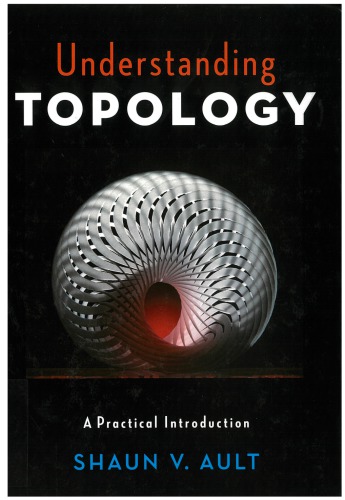 Understanding Topology A Practical Introduction Shaun V Ault