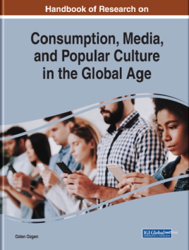 Handbook Of Research On Consumption Media And Popular Culture In The Global Age Ozlen Ozgen
