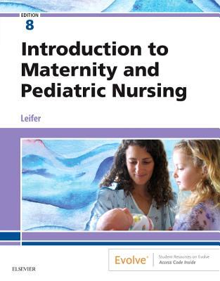 Introduction To Maternity And Pediatric Nursing 8th Edition Gloria Leifer