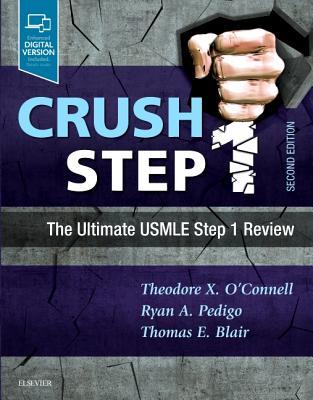 Crush Step 1 The Ultimate Usmle Step 1 Review 2nd Theodore X Oconnell