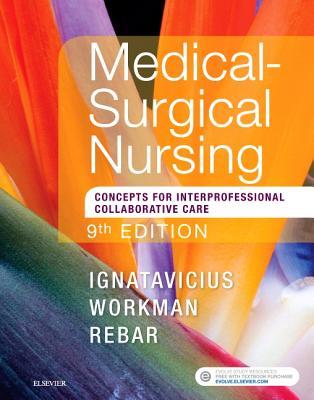 Medicalsurgical Nursing Concepts For Interprofessional Collaborative Care Single Volume Hardcover Donna D Ignatavicius M Linda Workman Cherie Rebar