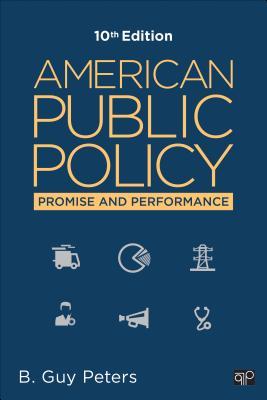 American Public Policy Promise And Performance Paperback B Guy Peters