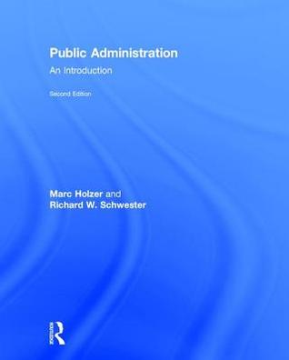 Public Administration An Introduction Hardcover Marc Holzer Richard Wilmot Schwester