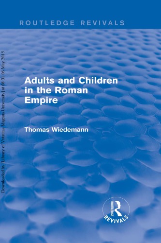 Adults And Children In The Roman Empire 2nd Edition Thomas Wiedemann