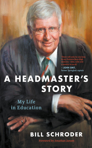 A Headmasters Story My Life In Education Bill Schroder