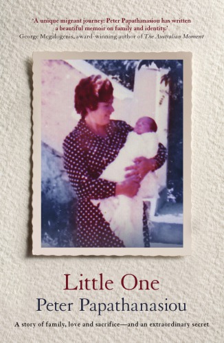 Little One A Story Of Family Love And Sacrificeand An Extraordinary Secret Paperback Peter Papathanasiou