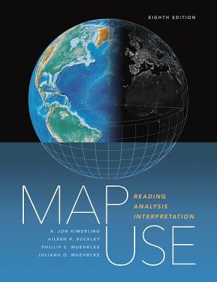 Map Use Reading Analysis Interpretation Paperback A Jon Kimerling Aileen R Buckley Phillip C Muehrcke Juliana O Muehrcke