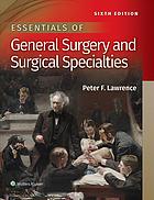 Essentials Of General Surgery And Surgical Specialties 6th Ed Lawrence