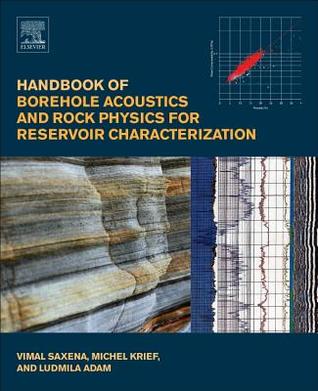 Handbook Of Borehole Acoustics And Rock Physics For Reservoir Characterization Vimal Saxena