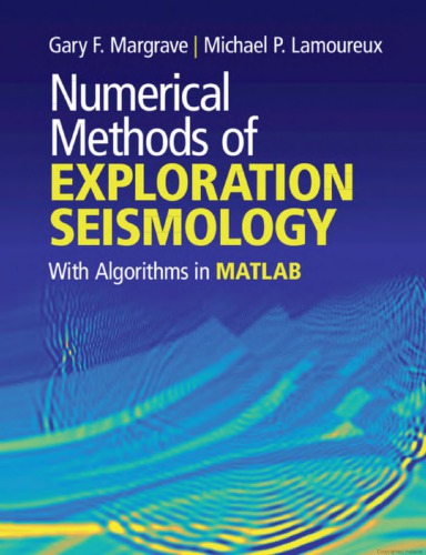 Numerical Methods Of Exploration Seismology With Algorithms In Matlabr Hardcover Gary F Margrave Michael P Lamoureux