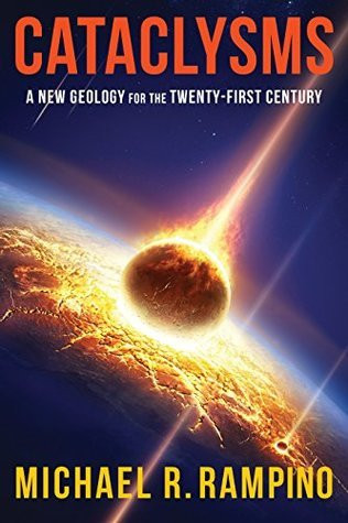 Cataclysms A New Geology For The Twentyfirst Century Michael R Rampino