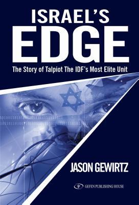 Israels Edge The Story Of Talpiot The Idfs Most Elite Unit Paperback Jason Gewirtz