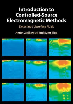 Introduction To Controlledsource Electromagnetic Methods Detecting Subsurface Fluids Anton Ziolkowski Evert Slob