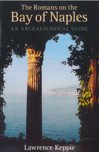 The Romans On The Bay Of Naples An Archaeological Guide Lawrence J F Keppie