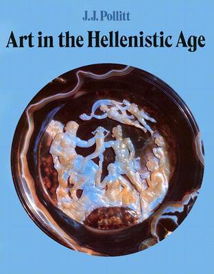 Art In The Hellenistic Age Paperback Jj Pollitt